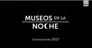 Museos en la Noche. Viernes 8 de diciembre. &iexcl;Abrieron las convocatorias para la edici&oacute;n de este a&ntilde;o!