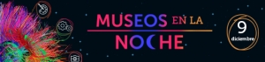 Museos en la Noche. &iexcl;A prepararse para el viernes 9 de diciembre!