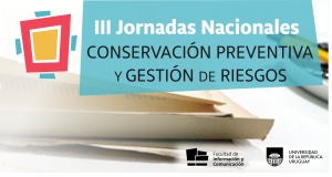 Jornadas Nacionales de Conservaci&oacute;n Preventiva y Gesti&oacute;n de Riesgos