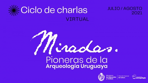 Miradas. Pioneras de la Arqueolog&iacute;a Uruguaya
