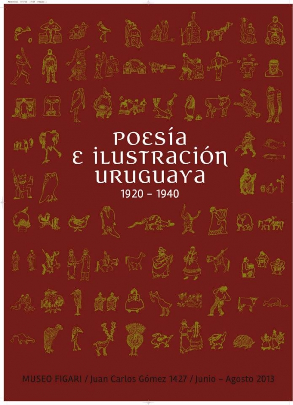 Poes&iacute;a e ilustraci&oacute;n uruguaya 1920 - 1940 en el Museo Figari. Clausura de exposici&oacute;n y presentaci&oacute;n de cat&aacute;logo.