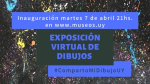 El martes 7 de abril inaugura la Exposici&oacute;n Virtual #CompartoMiDibujoUY