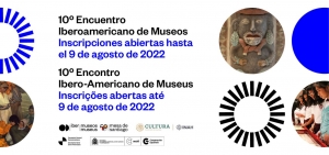 10&ordm; Encuentro Iberoamericano de Museos se realizar&aacute; en setiembre en la Ciudad de M&eacute;xico