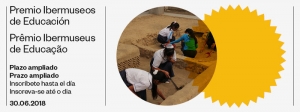 Hasta el 30 de junio. Ampliado el plazo de inscripci&oacute;n al Premio Ibermuseos de Educaci&oacute;n 2018