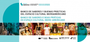 Banco de Saberes y Buenas Pr&aacute;cticas del Espacio Cultural Iberoamericano